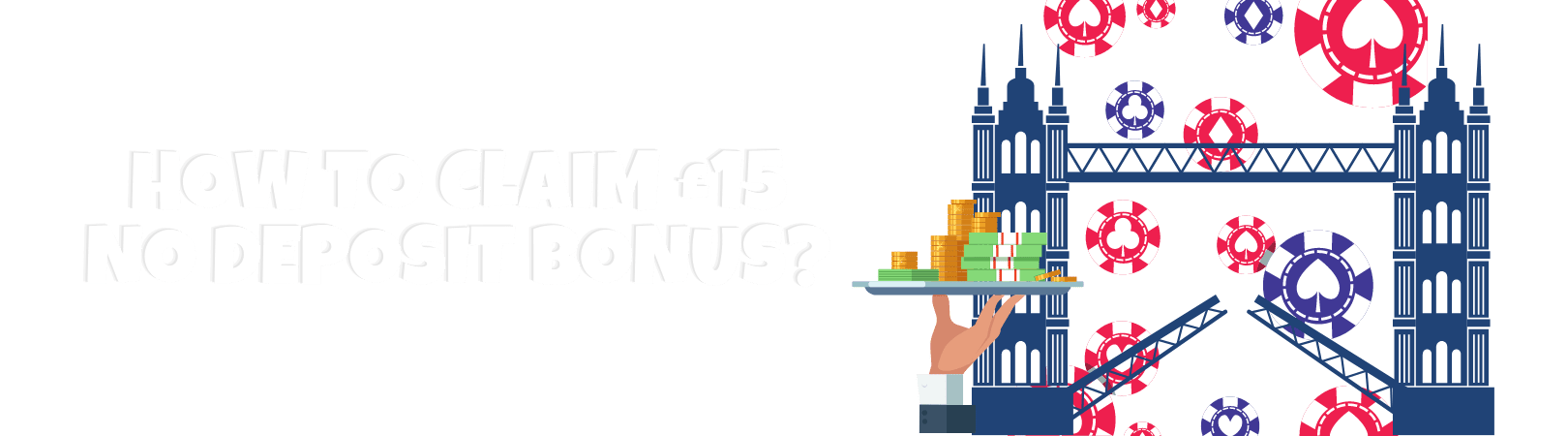 How to Claim £15 No Deposit Bonus img