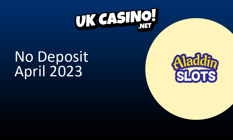 Latest Aladdin Slots no deposit bonus for UK players, 10 bonus spins