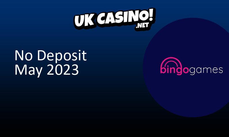 Latest Bingo Games no deposit bonus for UK players May 2023, 10 bonus spins
