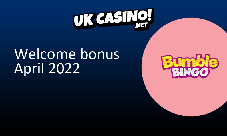 Latest Bumble Bingo Casino UK bonus April 2022, 20 bonus spins