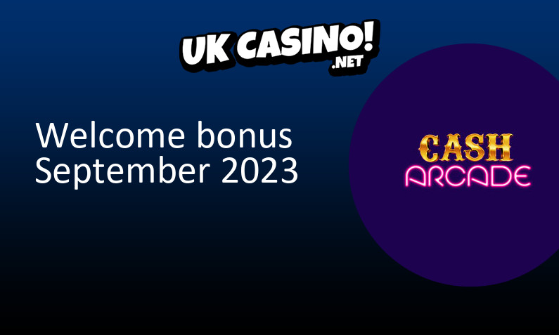 Latest Cash Arcade UK bonus September 2023, 500 bonus spins