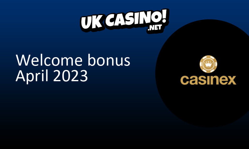 Latest Casinex bonus for UK players April 2023