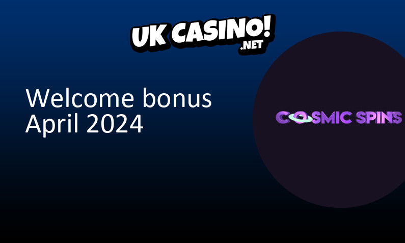 Latest Cosmic Spins Casino bonus for UK players, 100 bonus spins