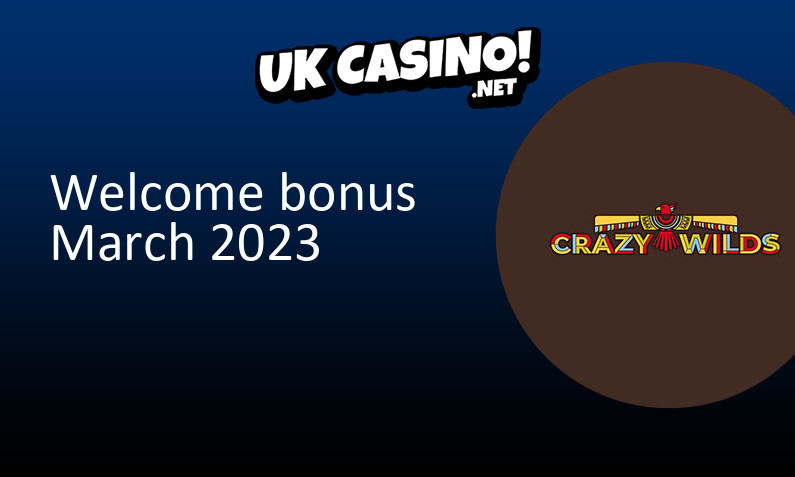 Latest Crazy Wilds UK bonus March 2023, 25 bonus spins
