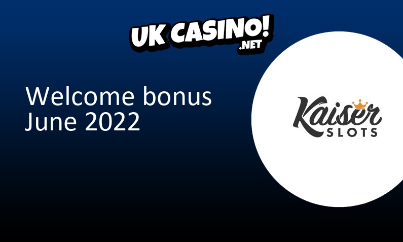 Latest Kaiser Slots Casino bonus for UK players, 100 bonus spins