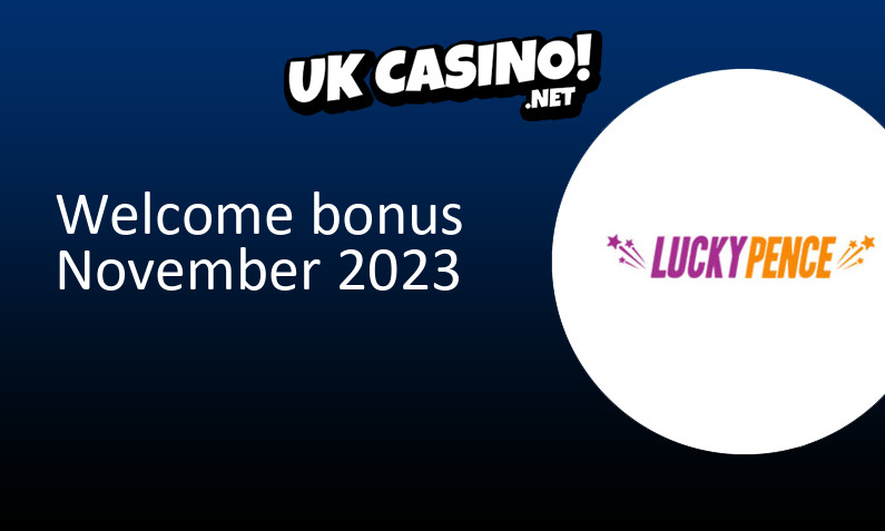 Latest Lucky Pence UK bonus November 2023, 20 bonus spins