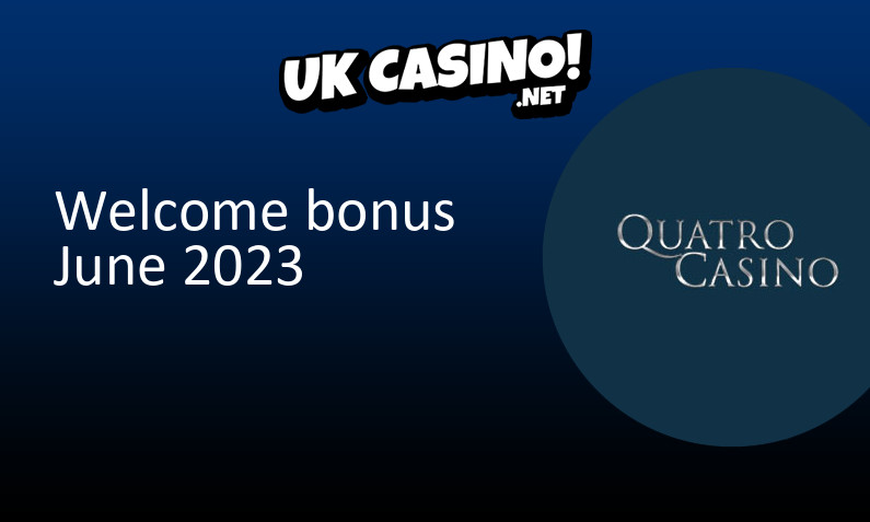 Latest Quatro Casino UK bonus June 2023, 100 bonus spins