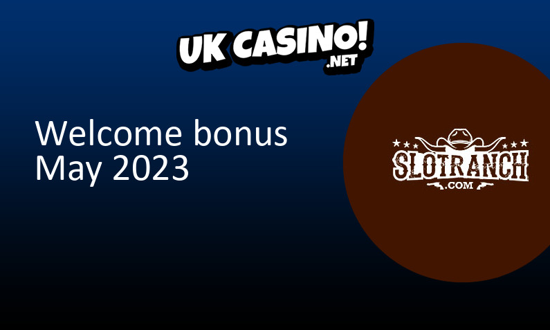 Latest Slot Ranch UK bonus May 2023, 50 bonus spins