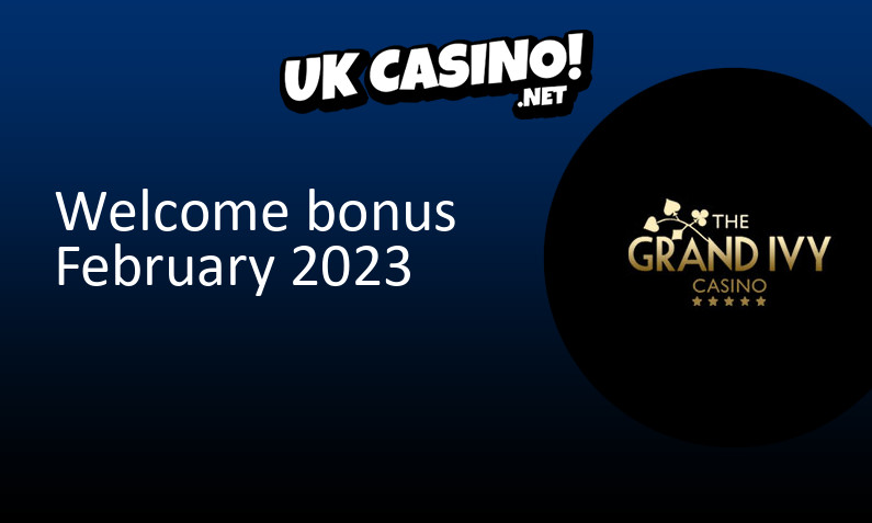 Latest The Grand Ivy Casino bonus for UK players February 2023, 25 bonus spins
