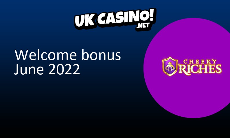 Latest UK bonus from Cheeky Riches Casino