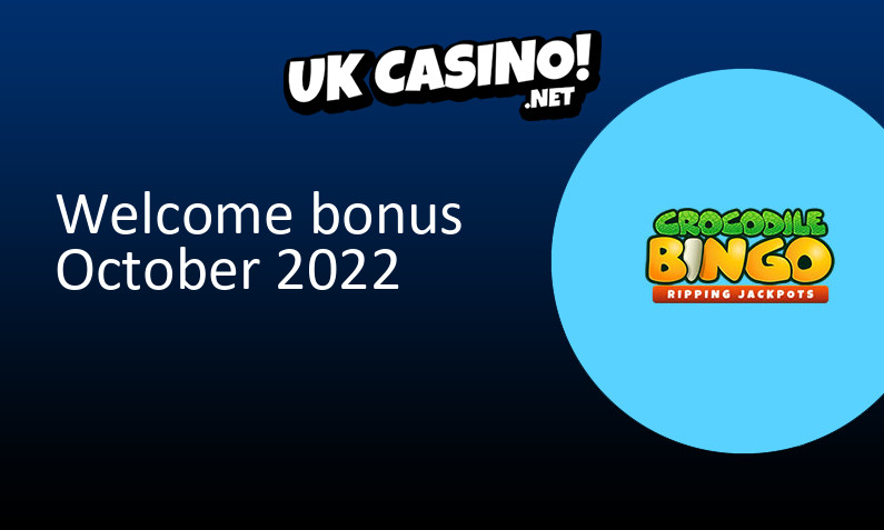 Latest UK bonus from Crocodile Bingo October 2022