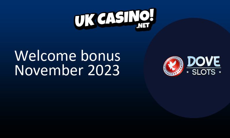 Latest UK bonus from Dove Slots November 2023, 500 bonus spins