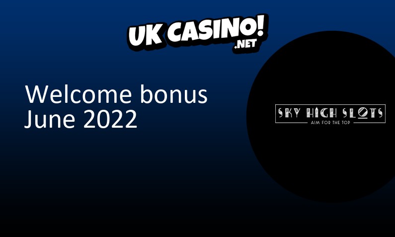 Latest UK bonus from Sky High Slots June 2022