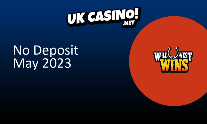 Latest Wild West Wins no deposit bonus for UK players May 2023, 20 bonus spins